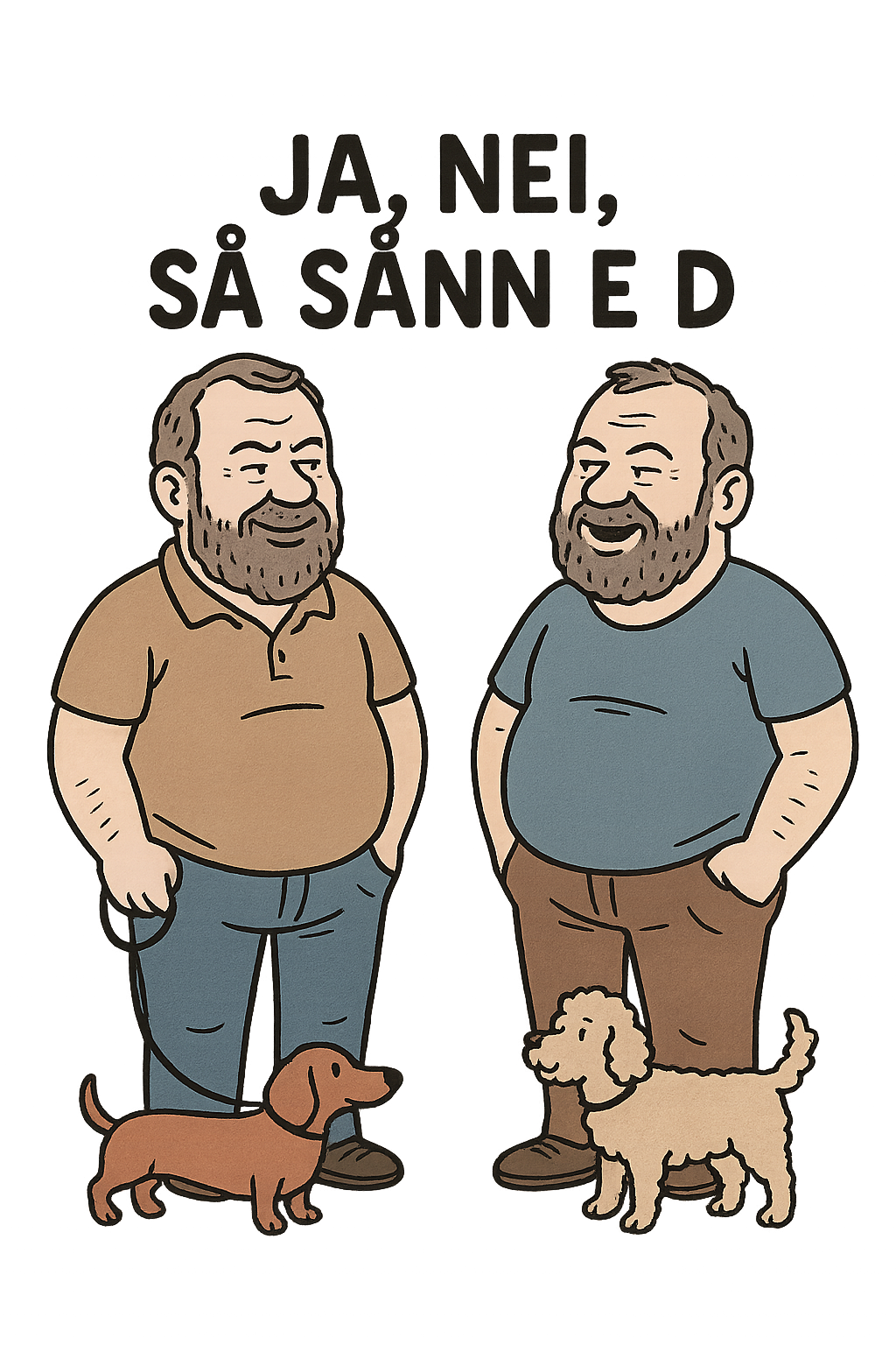 Ja, nei, så sånn e d